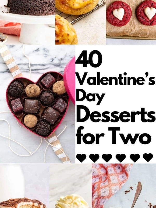 40 Valentine's Day dessert recipes for two people.